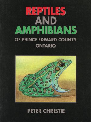 cover image of Reptiles and Amphibians of Prince Edward County, Ontario